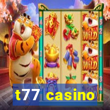 t77 casino